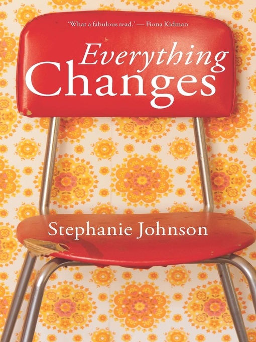 Title details for Everything Changes by Stephanie Johnson - Wait list